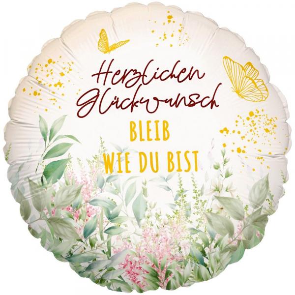 Bleib so wie du bist Folienballon